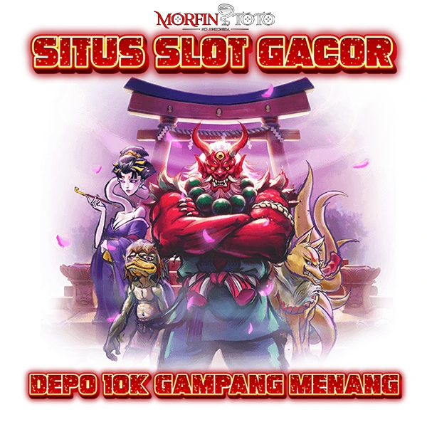 MORFINTOTO - Link Slot Depo 10K Paling Gacor Bisa Gampang Menang Hari Ini